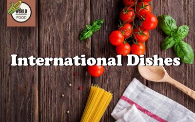 10 Must-Try International Dishes and Their Cultural Significance